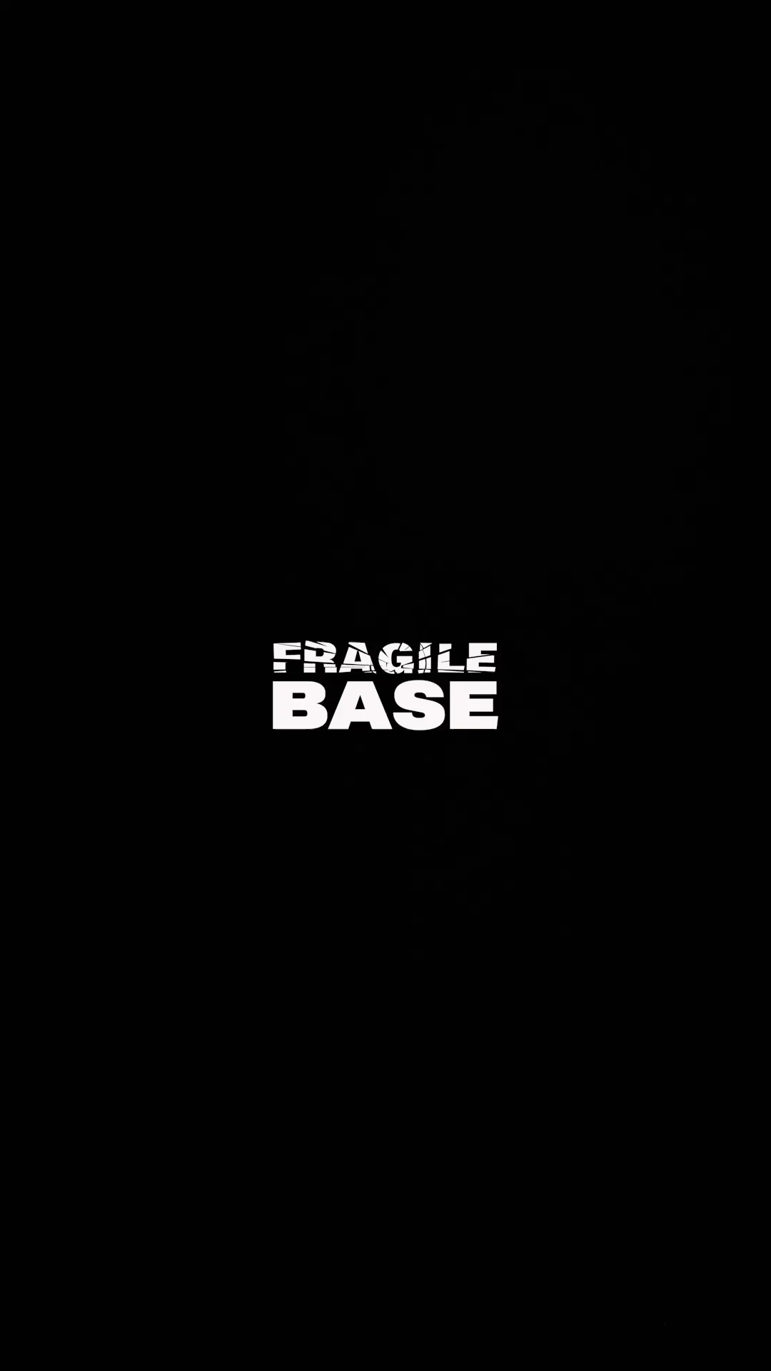 Fragile Base visual